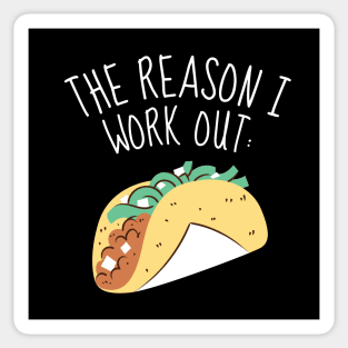 The Reason I Work Out Funny Tacos Sticker